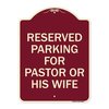 Signmission Reserved Parking for Pastor or His Wife Heavy-Gauge Aluminum Sign, 24" x 18", BU-1824-23086 A-DES-BU-1824-23086